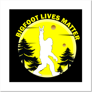 Bigfoot lives matter Posters and Art